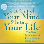 خرید و دانلود نسخه کامل کتاب زبان اصلی Get Out of Your Mind and Into Your Life: The New Acceptance and Commitment Therapy PDF | دانلود کتاب خارجی