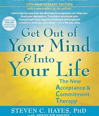 خرید و دانلود نسخه کامل کتاب زبان اصلی Get Out of Your Mind and Into Your Life: The New Acceptance and Commitment Therapy PDF | دانلود کتاب خارجی
