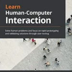 خرید و دانلود نسخه کامل کتاب زبان اصلی Learn Human-Computer Interaction: Solve human problems and focus on rapid prototyping and validating solutions through user testing PDF | دانلود کتاب خارجی