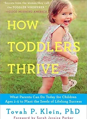 خرید و دانلود نسخه کامل کتاب زبان اصلی How Toddlers Thrive: What Parents Can Do Today for Children Ages 2-5 to Plant the Seeds of Lifelong Success PDF | دانلود کتاب خارجی
