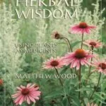 خرید و دانلود نسخه کامل کتاب زبان اصلی The Book of Herbal Wisdom: Using Plants as Medicines Kindle Edition PDF | دانلود کتاب خارجی