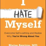 خرید و دانلود نسخه کامل کتاب زبان اصلی I Hate Myself: Overcome Self-Loathing and Realize Why You’re Wrong About You PDF | دانلود کتاب خارجی