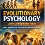 خرید و دانلود نسخه کامل کتاب زبان اصلی Evolutionary Psychology : Understanding Human Nature (Insights, Applications, and Perspectives on Evolutionary Adaptations) PDF | دانلود کتاب خارجی