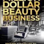 خرید و دانلود نسخه کامل کتاب زبان اصلی Build A Million Dollar Beauty Business: Proven Strategies to Streamline Your Success PDF | دانلود کتاب خارجی