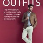 خرید و دانلود نسخه کامل کتاب زبان اصلی Effortless Outfits: The Men’s Guide to Matching Clothes for Powerful Impression in Personal and Professional Life PDF | دانلود کتاب خارجی