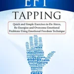 خرید و دانلود نسخه کامل کتاب زبان اصلی EFT Tapping: Quick and Simple Exercises to De-Stress, Re-Energize and Overcome Emotional Problems Using Emotional Freedom Technique PDF | دانلود کتاب خارجی