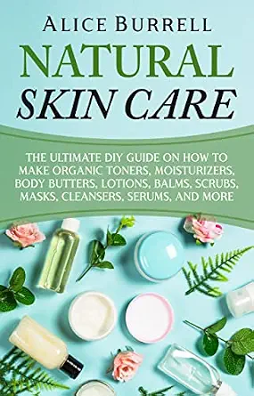 خرید و دانلود نسخه کامل کتاب زبان اصلی Natural Skin Care: The Ultimate DIY Guide on How to Make Organic Toners, Moisturizers, Body Butters, Lotions, Balms, Scrubs, Masks, Cleansers, Serums, and More (Organic Body Care) PDF | دانلود کتاب خارجی_6aad1c75b1000.webp خرید و دانلود نسخه کامل کتاب زبان اصلی Natural Skin Care: The Ultimate DIY Guide on How to Make Organic Toners, Moisturizers, Body Butters, Lotions, Balms, Scrubs, Masks, Cleansers, Serums, and More (Organic Body Care) PDF | دانلود کتاب خارجی