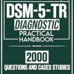 خرید و دانلود نسخه کامل کتاب زبان اصلی DSM-5-TR Diagnostic Practical Handbook: The Ultimate Guide to Master DSM-5-TR with Confidence | 2000 Clinical Questions and Case Studies Developed PDF | دانلود کتاب خارجی