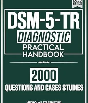 خرید و دانلود نسخه کامل کتاب زبان اصلی DSM-5-TR Diagnostic Practical Handbook: The Ultimate Guide to Master DSM-5-TR with Confidence | 2000 Clinical Questions and Case Studies Developed PDF | دانلود کتاب خارجی