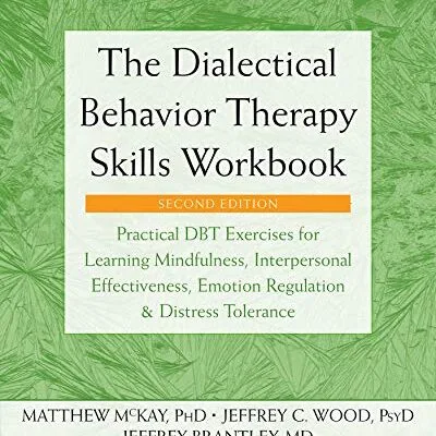 خرید و دانلود نسخه کامل کتاب زبان اصلی The Dialectical Behavior Therapy Skills Workbook: Practical DBT Exercises for Learning Mindfulness, Interpersonal Effectiveness, Emotion Regulation, and … (A New Harbinger Self-Help Workbook) Kindle Edition PDF | دانلود کتاب خارجی