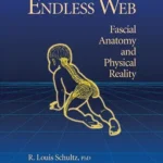 خرید و دانلود نسخه کامل کتاب زبان اصلی The Endless Web: Fascial Anatomy and Physical Reality PDF | دانلود کتاب خارجی