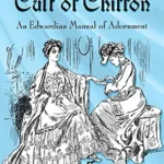 خرید و دانلود نسخه کامل کتاب زبان اصلی The Cult of Chiffon: An Edwardian Manual of Adornment PDF | دانلود کتاب خارجی