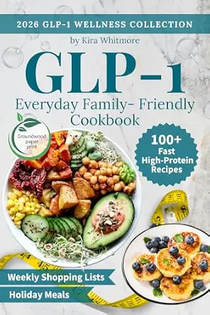 خرید و دانلود نسخه کامل کتاب زبان اصلی Everyday Family-Friendly GLP-1 Cookbook: 100+ Fast High-Protein Recipes to Curb Cravings & Support Muscle—with Weekly Shopping Lists Included (GLP-1 Wellness Collection) | دانلود کتاب خارجی