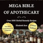 خرید و دانلود نسخه کامل کتاب زبان اصلی Mega Bible of Apothecary: Over 1000 Herbal Remedy Recipes PDF | دانلود کتاب خارجی