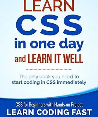 خرید و دانلود نسخه کامل کتاب زبان اصلی CSS (with HTML5): Learn CSS in One Day and Learn It Well. CSS for Beginners with Hands-on Project. Includes HTML5. (Learn Coding Fast with Hands-On Project Book 2) PDF | دانلود کتاب خارجی