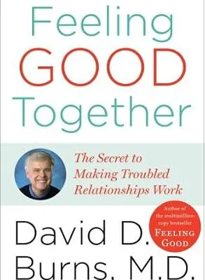 خرید و دانلود نسخه کامل کتاب زبان اصلی Feeling Good Together: The Secret to Making Troubled Relationships Work PDF | دانلود کتاب خارجی