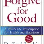 خرید و دانلود نسخه کامل کتاب زبان اصلی Forgive for Good: A Proven Prescription for Health and Happiness PDF | دانلود کتاب خارجی