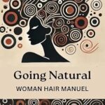 خرید و دانلود نسخه کامل کتاب زبان اصلی Going Natural: Woman Hair Manuel PDF | دانلود کتاب خارجی