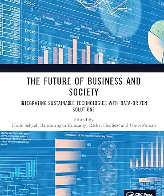 خرید و دانلود نسخه کامل کتاب زبان اصلی The Future of Business and Society: Integrating Sustainable Technologies with Data-Driven Solutions PDF | دانلود کتاب خارجی