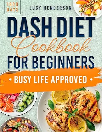 خرید و دانلود نسخه کامل کتاب زبان اصلی Dash Diet Cookbook for Beginners: 1800 Days of Quick & Healthy Recipes to Lower Blood Pressure for a Balanced Lifestyle – Plus a Comprehensive 45-Day Meal Plan | دانلود کتاب خارجی_6ab84644a42a5.webp خرید و دانلود نسخه کامل کتاب زبان اصلی Dash Diet Cookbook for Beginners: 1800 Days of Quick & Healthy Recipes to Lower Blood Pressure for a Balanced Lifestyle – Plus a Comprehensive 45-Day Meal Plan | دانلود کتاب خارجی