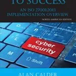 خرید و دانلود نسخه کامل کتاب زبان اصلی Nine Steps to Success: : An ISO 27001 Implementation Overview, North American edition Kindle Edition PDF | دانلود کتاب خارجی