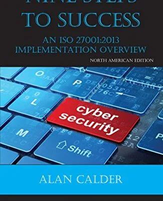 خرید و دانلود نسخه کامل کتاب زبان اصلی Nine Steps to Success: : An ISO 27001 Implementation Overview, North American edition Kindle Edition PDF | دانلود کتاب خارجی