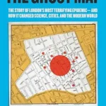 خرید و دانلود نسخه کامل کتاب زبان اصلی The Ghost Map: The Story of London’s Most Terrifying Epidemic–and How It Changed Science, Cities, and the Modern World | دانلود کتاب خارجی