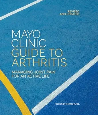 خرید و دانلود نسخه کامل کتاب زبان اصلی Mayo Clinic Guide to Arthritis, Revised and Updated: Managing Joint Pain for an Active Life | دانلود کتاب خارجی