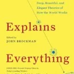 خرید و دانلود نسخه کامل کتاب زبان اصلی This Explains Everything: 150 Deep, Beautiful, and Elegant Theories of How the World Works (Edge Question) | دانلود کتاب خارجی