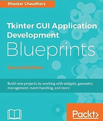 خرید و دانلود نسخه کامل کتاب زبان اصلی Tkinter GUI Application Development Blueprints, Second Edition: Build nine projects by working with widgets, geometry management, event handling, and more, 2nd Edition PDF | دانلود کتاب خارجی