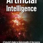 خرید و دانلود نسخه کامل کتاب زبان اصلی Tomorrow’s Artificial Intelligence: A Futurist’s Guide to Understanding and Harnessing AI Technology That Is Shaping Our World (Embracing Artificial Intelligence) PDF | دانلود کتاب خارجی