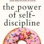 خرید و دانلود نسخه کامل کتاب زبان اصلی The Power of Self-Discipline: 5-Minute Exercises to Build Self-Control, Good Habits, and Keep Going When You Want to Give Up (Live a Disciplined Life Book 3) PDF | دانلود کتاب خارجی