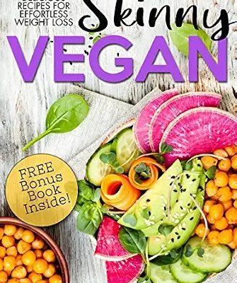 خرید و دانلود نسخه کامل کتاب زبان اصلی The Skinny Vegan Cookbook: Plant Based Diet Cookbook with Quick and Easy Recipes | دانلود کتاب خارجی