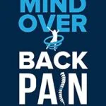 خرید و دانلود نسخه کامل کتاب زبان اصلی Mind Over Back Pain: A Radically New Approach to the Diagnosis and Treatment of Back Pain PDF | دانلود کتاب خارجی