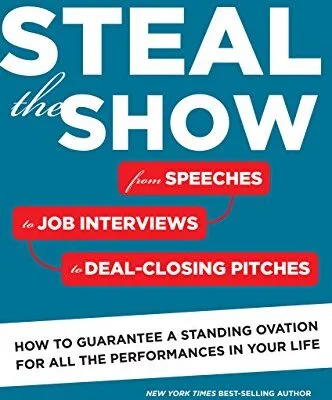خرید و دانلود نسخه کامل کتاب زبان اصلی Steal The Show: From Speeches to Job Interviews to Deal-Closing Pitches, How to Guarantee a Standing Ovation for All the Performances in Your Life Kindle Edition PDF | دانلود کتاب خارجی