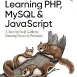 خرید و دانلود نسخه کامل کتاب زبان اصلی Learning PHP, MySQL & JavaScript: A Step-by-Step Guide to Creating Dynamic Websites PDF | دانلود کتاب خارجی