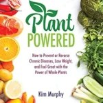 خرید و دانلود نسخه کامل کتاب زبان اصلی Plant Powered: How to Prevent or Reverse Chronic Diseases, Lose Weight, and Feel Great with the Power of Whole Plants | دانلود کتاب خارجی