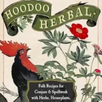 خرید و دانلود نسخه کامل کتاب زبان اصلی Hoodoo Herbal: Folk Recipes for Conjure & Spellwork with Herbs, Houseplants, Roots, & Oils PDF | دانلود کتاب خارجی