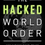 خرید و دانلود نسخه کامل کتاب زبان اصلی The Hacked World Order: How Nations Fight, Trade, Maneuver, and Manipulate in the Digital Age PDF | دانلود کتاب خارجی