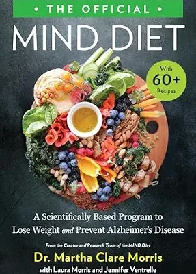 خرید و دانلود نسخه کامل کتاب زبان اصلی The Official MIND Diet: A Scientifically Based Program to Lose Weight and Prevent Alzheimer’s Disease | دانلود کتاب خارجی
