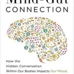خرید و دانلود نسخه کامل کتاب زبان اصلی The Mind-Gut Connection: How the Hidden Conversation Within Our Bodies Impacts Our Mood, Our Choices, and Our Overall Health Kindle Edition PDF | دانلود کتاب خارجی