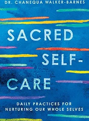خرید و دانلود نسخه کامل کتاب زبان اصلی Sacred Self-Care: Daily Practices for Nurturing Our Whole Selves PDF | دانلود کتاب خارجی