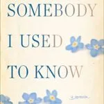 خرید و دانلود نسخه کامل کتاب زبان اصلی Somebody I Used to Know: A Memoir Kindle Edition | دانلود کتاب خارجی