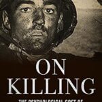 خرید و دانلود نسخه کامل کتاب زبان اصلی On Killing: The Psychological Cost of Learning to Kill in War and Society PDF | دانلود کتاب خارجی