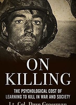 خرید و دانلود نسخه کامل کتاب زبان اصلی On Killing: The Psychological Cost of Learning to Kill in War and Society PDF | دانلود کتاب خارجی
