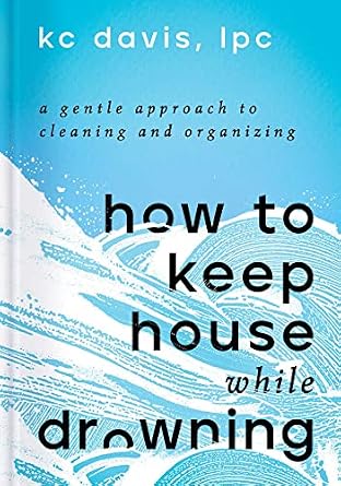خرید و دانلود نسخه کامل کتاب زبان اصلی How to Keep House While Drowning: A Gentle Approach to Cleaning and Organizing PDF | دانلود کتاب خارجی_6ab0d42061479.jpeg خرید و دانلود نسخه کامل کتاب زبان اصلی How to Keep House While Drowning: A Gentle Approach to Cleaning and Organizing PDF | دانلود کتاب خارجی