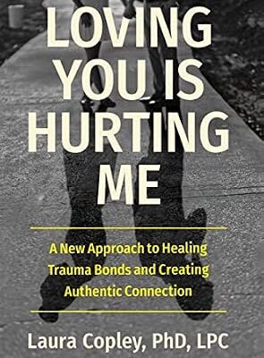 خرید و دانلود نسخه کامل کتاب زبان اصلی Loving You Is Hurting Me: A New Approach to Healing Trauma Bonds and Creating Authentic Connection PDF | دانلود کتاب خارجی