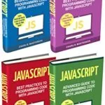 خرید و دانلود نسخه کامل کتاب زبان اصلی JavaScript: 4 Books in 1: Beginner’s Guide + Tips and Tricks + Best Practices + Advanced Guide to Programming Code with JavaScript Kindle Edition PDF | دانلود کتاب خارجی