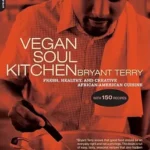 خرید و دانلود نسخه کامل کتاب زبان اصلی Vegan Soul Kitchen: Fresh, Healthy, and Creative African-American Cuisine | دانلود کتاب خارجی