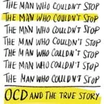 خرید و دانلود نسخه کامل کتاب زبان اصلی The Man Who Couldn’t Stop: OCD and the True Story of a Life Lost in Thought Kindle Edition PDF | دانلود کتاب خارجی